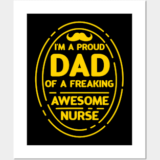 I'm A Proud Dad Of A Freaking Awesome Nurse Posters and Art